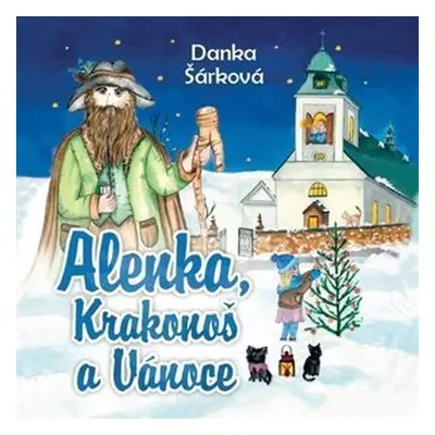 Alenka, Krakonoš a Vánoce - CDmp3 (Čte Naďa Konvalinková) - Danka Šárková