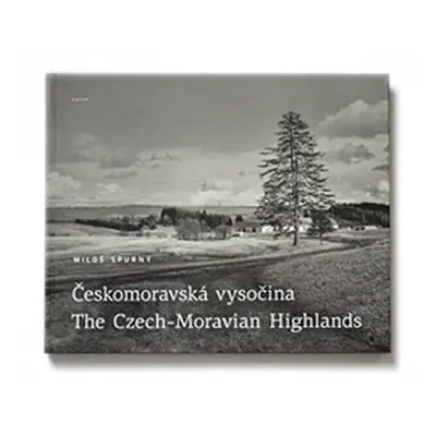 Českomoravská vysočina / The Czech-Moravian Highlands - Miloš Spurný