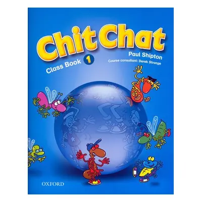 Chit Chat 1 Classbook - Paul Shipton