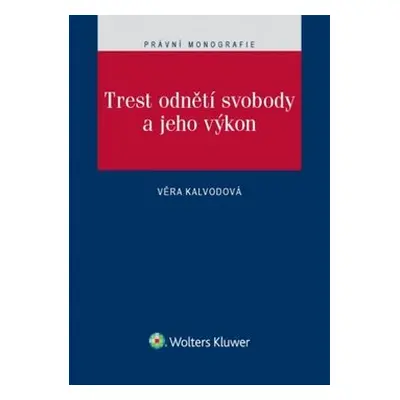 Trest odnětí svobody a jeho výkon - Věra Kalvodová