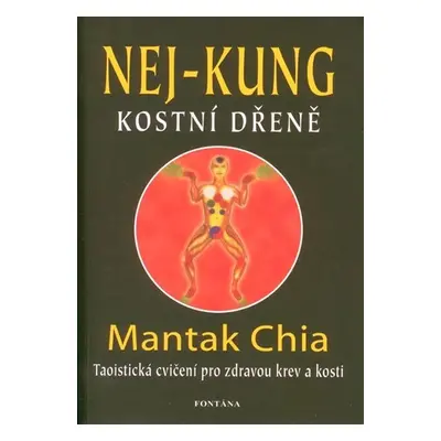 Nej - Kung kostní dřeně - Mantak Chia