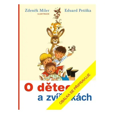 O dětech a zvířátkách, 3. vydání - Zdeněk Miler