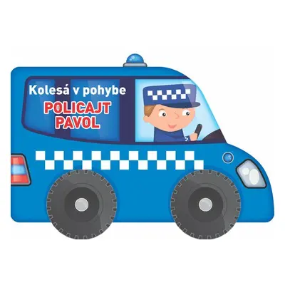 Kolesá v pohybe Policajt Pavol