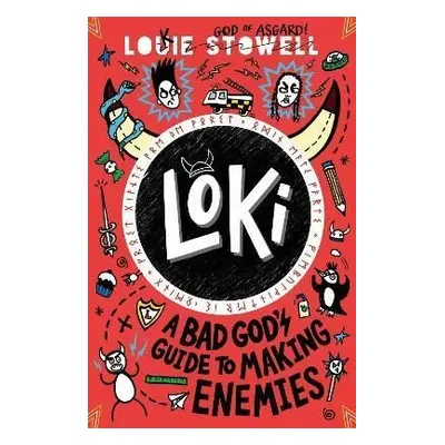 Loki: A Bad God´s Guide to Making Enemies - Louie Stowell