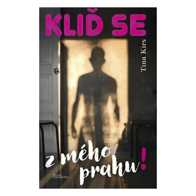 Kliď se z mého prahu - Tina Kirs