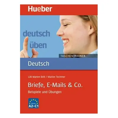 Deutsch üben Taschentrainer: Briefe, E-Mails & Co. - Lilli Marlen Brill