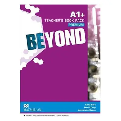 Beyond A1+: Teacher´s Book Premium Pack - Anna Cole