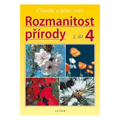 Rozmanitost přírody 4/2 - Člověk a jeho svět, 1. vydání - Aleš Novotný