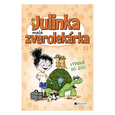 Julinka – malá zverolekárka 6 – Výprava do zoo - Rebecca Johnson