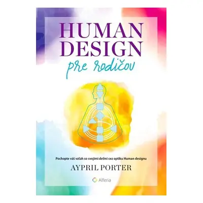 Human Design pre rodičov - Aypril Porter