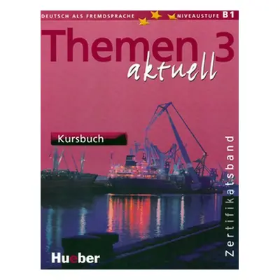 Themen aktuell 3: Zertifikatsband: Kursbuch - Aufderstrasse Hartmut; Bock Heiko; Gerdes, Mechthi