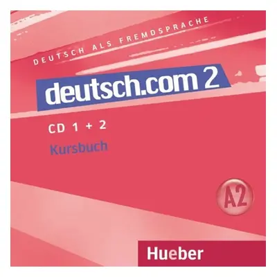 Deutsch.com 2: Audio-CDs zum Kursbuch - Kursisa, Anta; Pilypaityte, Lina; Szakaly, Erna