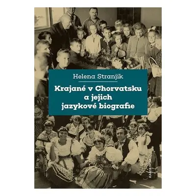 Krajané v Chorvatsku a jejich jazykové biografie - Helena Stranjik