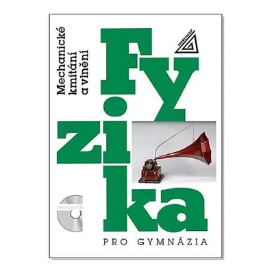 Fyzika pro gymnázia - Mechanické kmitání a vlnění (kniha + CD), 5. vydání - Oldřich Lepil