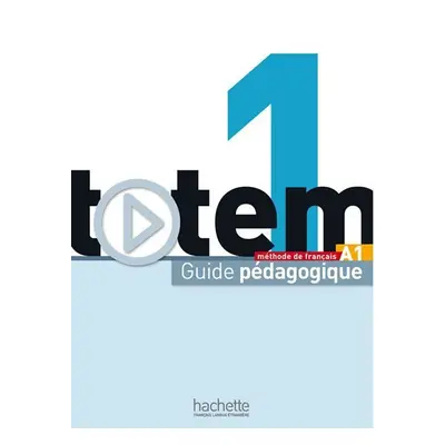 Totem 1 (A1) Guide pédagogique - Jean-Thierry Le Bougnec