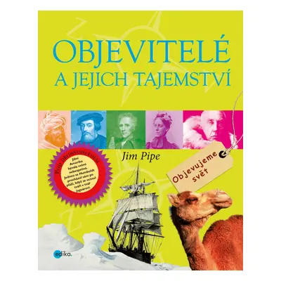 Objevitelé a jejich tajemství - Jim Pipe