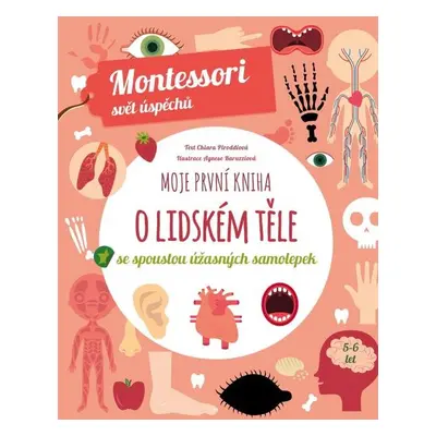 Moje první kniha o lidském těle se spoustou úžasných samolepek (Montessori: Svět úspěchů), 2. v