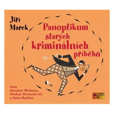 Panoptikum starých kriminálních příběhů - CDmp3 (Čte Jaromír Meduna, Otakar Brousek ml., Saša Ra