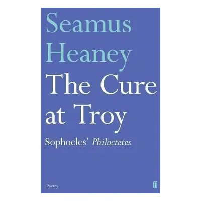 The Cure at Troy - Seamus Heaney