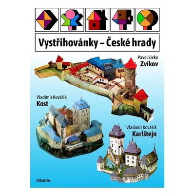 Vystřihovánky - České hrady Karlštejn, Kost, Zvíkov - Kolektiv autorú