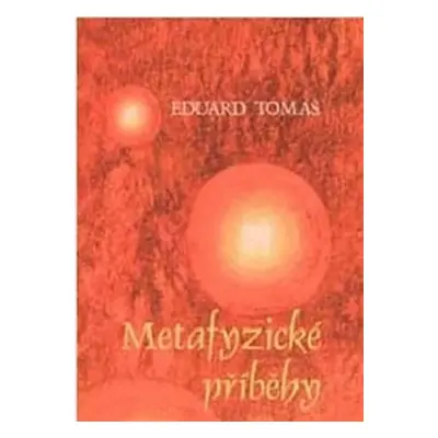 Metafyzické příběhy 1+2 (komplet) - Eduard Tomáš