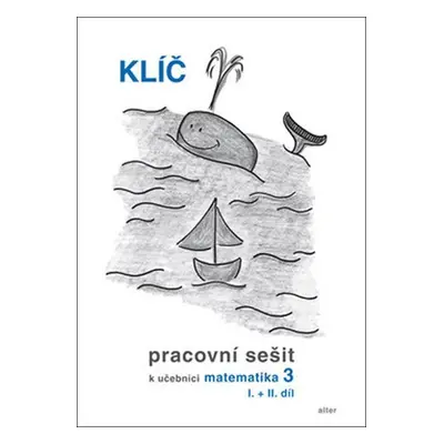 Klíč Pracovní sešit k učebnici matematiky 3, I.+II. díl - Růžena Blažková