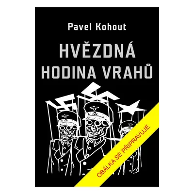 Hvězdná hodina vrahů, 4. vydání - Pavel Kohout