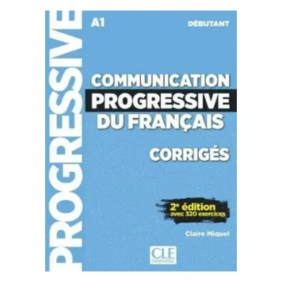 Communication progressive du français Débutant Corrigés 2e éd. - Miquel Claire