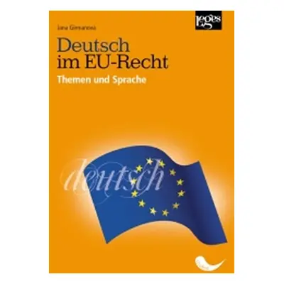 Deutsch im EU-Recht - Themen und Sprache - Jana Girmanová