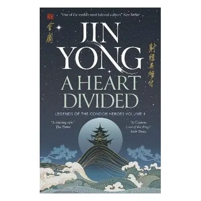 A Heart Divided: Legends of the Condor Heroes Vol. 4, 1. vydání - Jin Yong