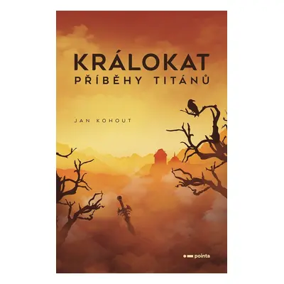 Králokat - Příběhy titánů - Jan Kohout