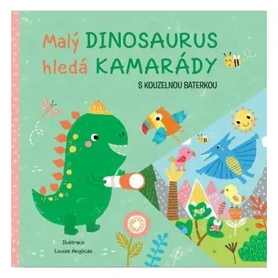 Malý dinosaurus hledá kamarády s kouzelnou baterkou