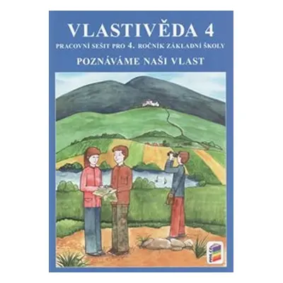 Vlastivěda 4 - Poznáváme naši vlast (pracovní sešit)