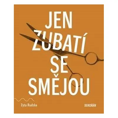 Jen zubatí se smějou - Zyta Rudzka