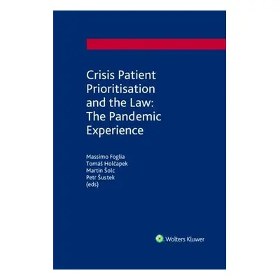 Crisis Patient Prioritization and the Law: the Pandemic Experience - Massimo Foglia; Tomáš Holča