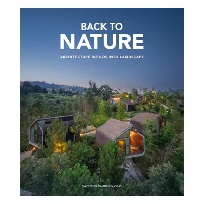 Back to Nature: Architecture Blends Into Landscape - Cayetano Cardelús Vidal