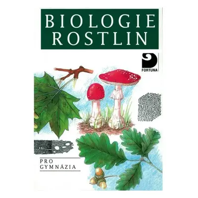 Biologie rostlin pro gymnázia - Jan Kincl