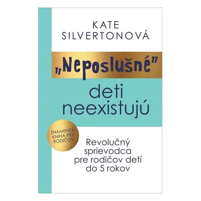 „Neposlušné“ deti neexistujú - Kate Silverton