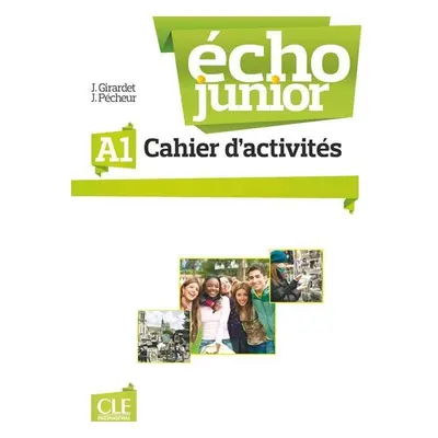 Écho Junior A1: Cahier d´exercices - Jacky Girardet