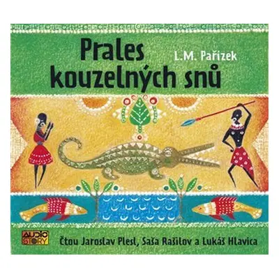 Prales kouzelných snů - CDmp3 (Čte Jaroslav Plesk, Saša Rašilov, Lukáš Hlavica) - L. M. Pařízek