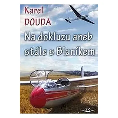 Na dokluzu aneb Stále s Blaníkem - Karel Douda