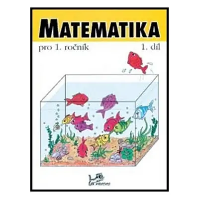 Matematika pro 1. ročník - 1.díl - Hana Mikulenková