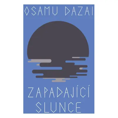 Zapadající slunce - Osamu Dazai