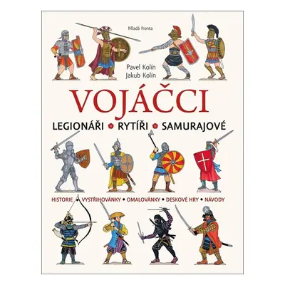 Vojáčci - Legionáři, Rytíři, Samurajové - Jakub Kolín