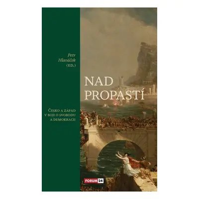 Nad propastí - Česko a Západ v boji o svobodu a demokracii - Petr Hlaváček