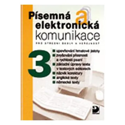 Písemná a elektronická komunikace 3 pro SŠ a veřejnost - Jiří Kroužek