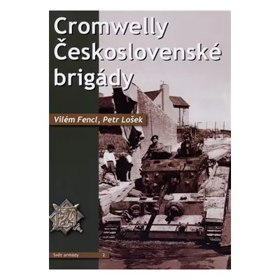 Cromwelly Československé brigády - Vilém Fencl