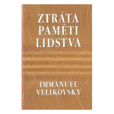 Ztráta paměti lidstva - Imanuel Velikovsky