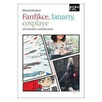 Fanfikce, fanarty, cosplaye - Díla fanoušků a autorské právo - Michaela Macáková