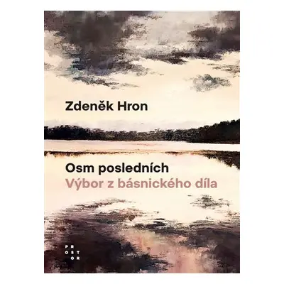 Osm posledních - Výbor z básnického díla - Zdeněk Hron